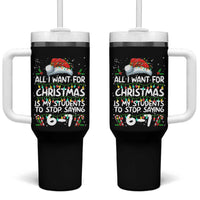 Funny Teacher Christmas 67 Tumbler With Handle Students Stop Saying 6-7 Six Seven - Wonder Print Shop