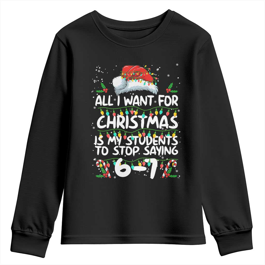 Funny Teacher Christmas 67 Youth Sweatshirt Students Stop Saying 6-7 Six Seven - Wonder Print Shop