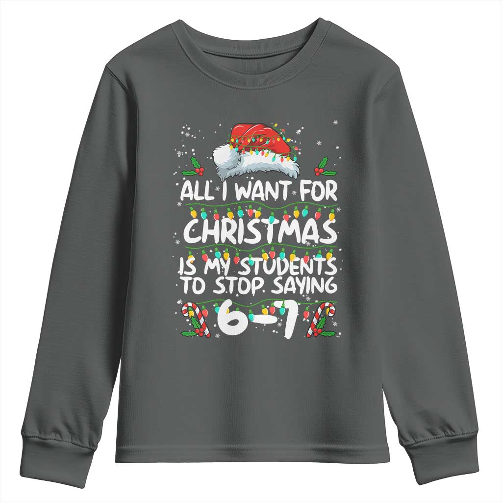 Funny Teacher Christmas 67 Youth Sweatshirt Students Stop Saying 6-7 Six Seven - Wonder Print Shop