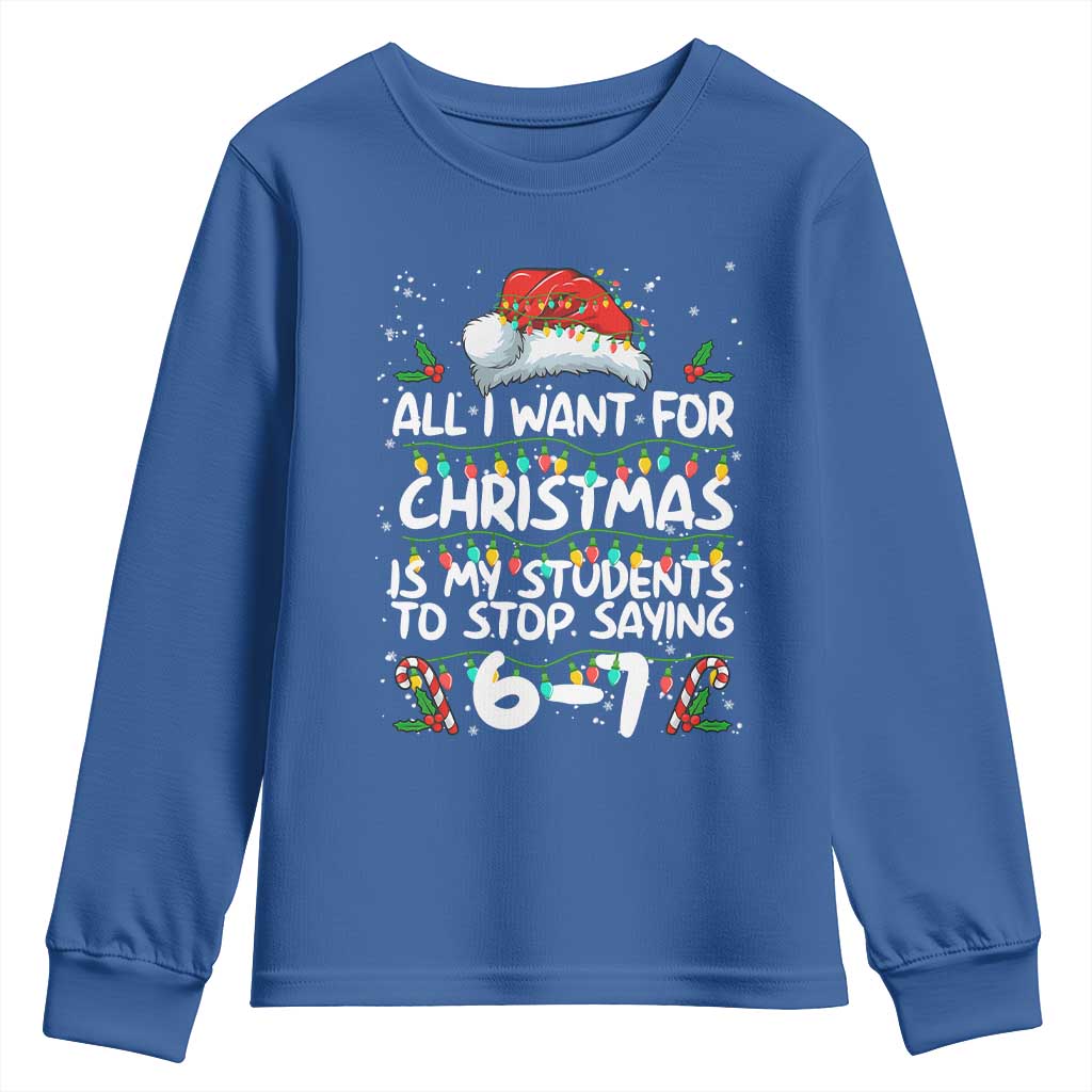 Funny Teacher Christmas 67 Youth Sweatshirt Students Stop Saying 6-7 Six Seven - Wonder Print Shop