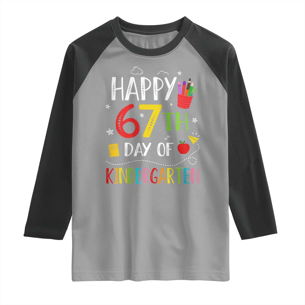 67 Days Of Kindergarten Raglan Shirt Happy 67th Day Of School Teachers Student Meme - Wonder Print Shop