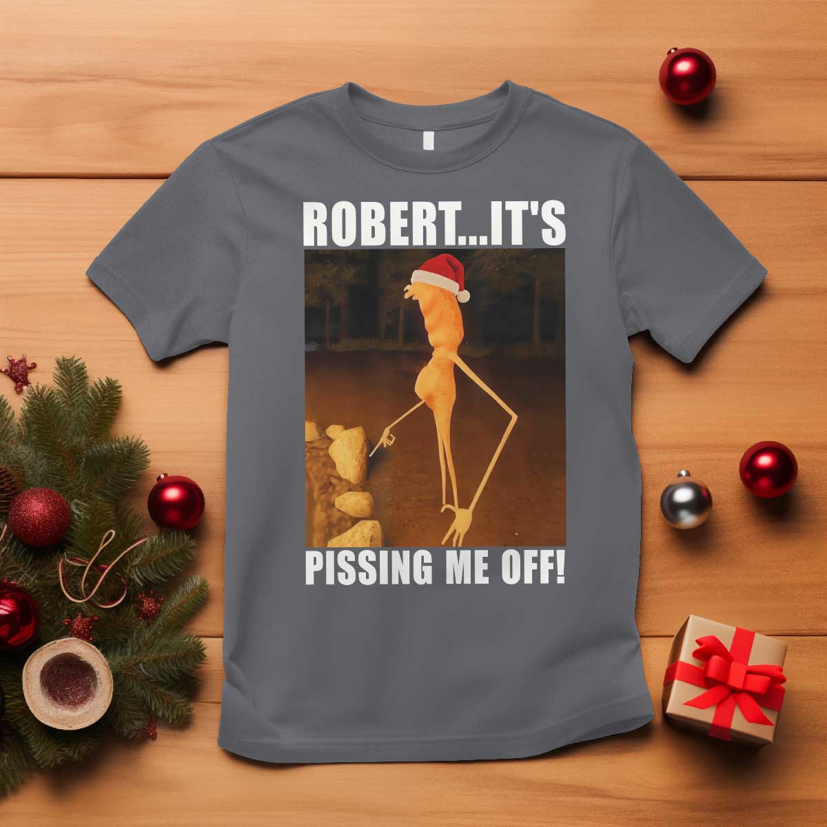Marcus The Worm Christmas T Shirt Robert Its Pissing Me Off Xmas Meme - Wonder Print Shop