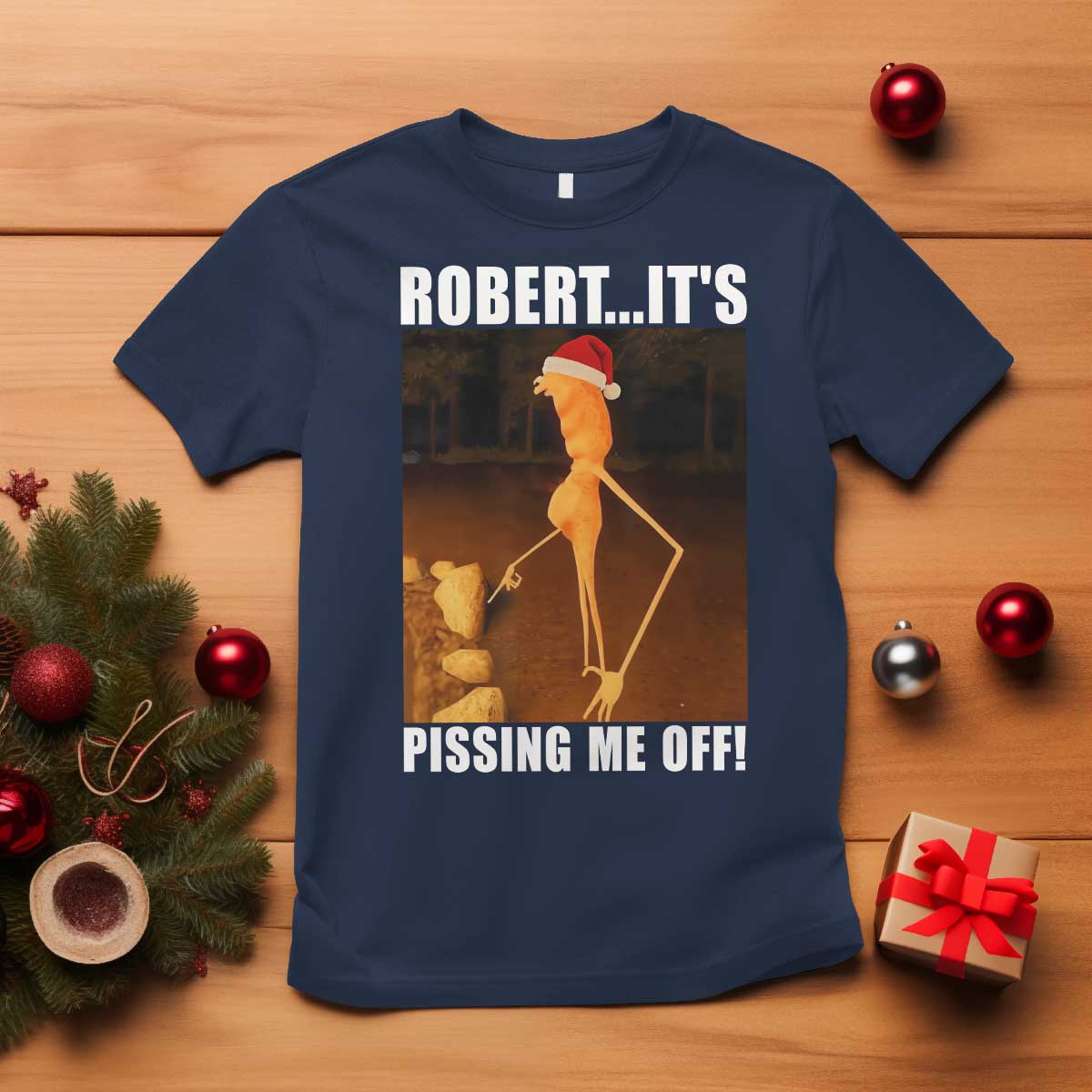 Marcus The Worm Christmas T Shirt Robert Its Pissing Me Off Xmas Meme - Wonder Print Shop
