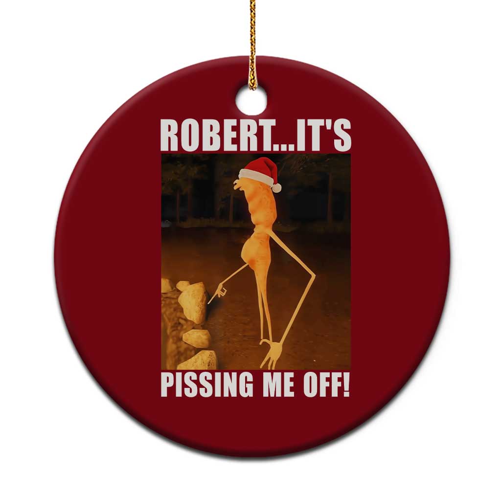 Marcus The Worm Christmas Ceramic Ornament Robert Its Pissing Me Off Xmas Meme - Wonder Print Shop