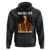 Marcus The Worm Christmas Hoodie Robert Its Pissing Me Off Xmas Meme - Wonder Print Shop