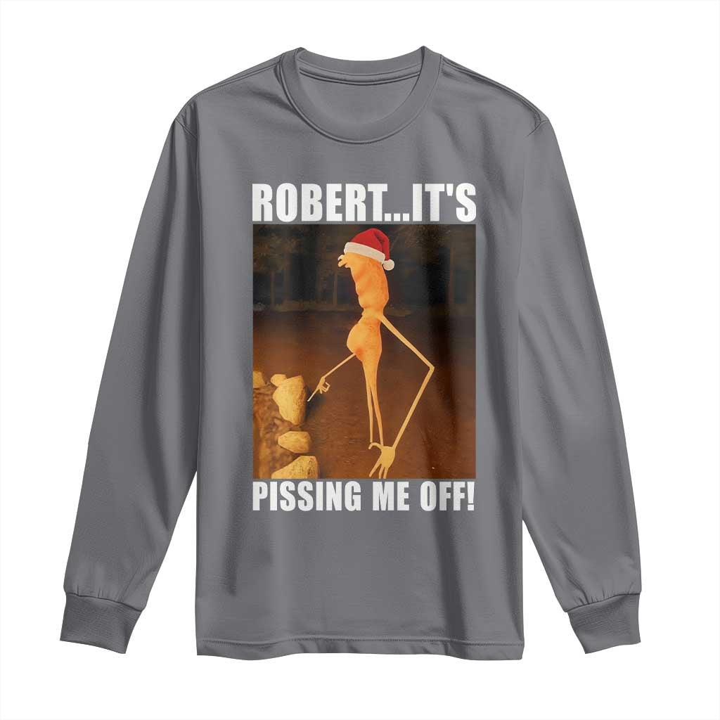 Marcus The Worm Christmas Long Sleeve Shirt Robert Its Pissing Me Off Xmas Meme - Wonder Print Shop