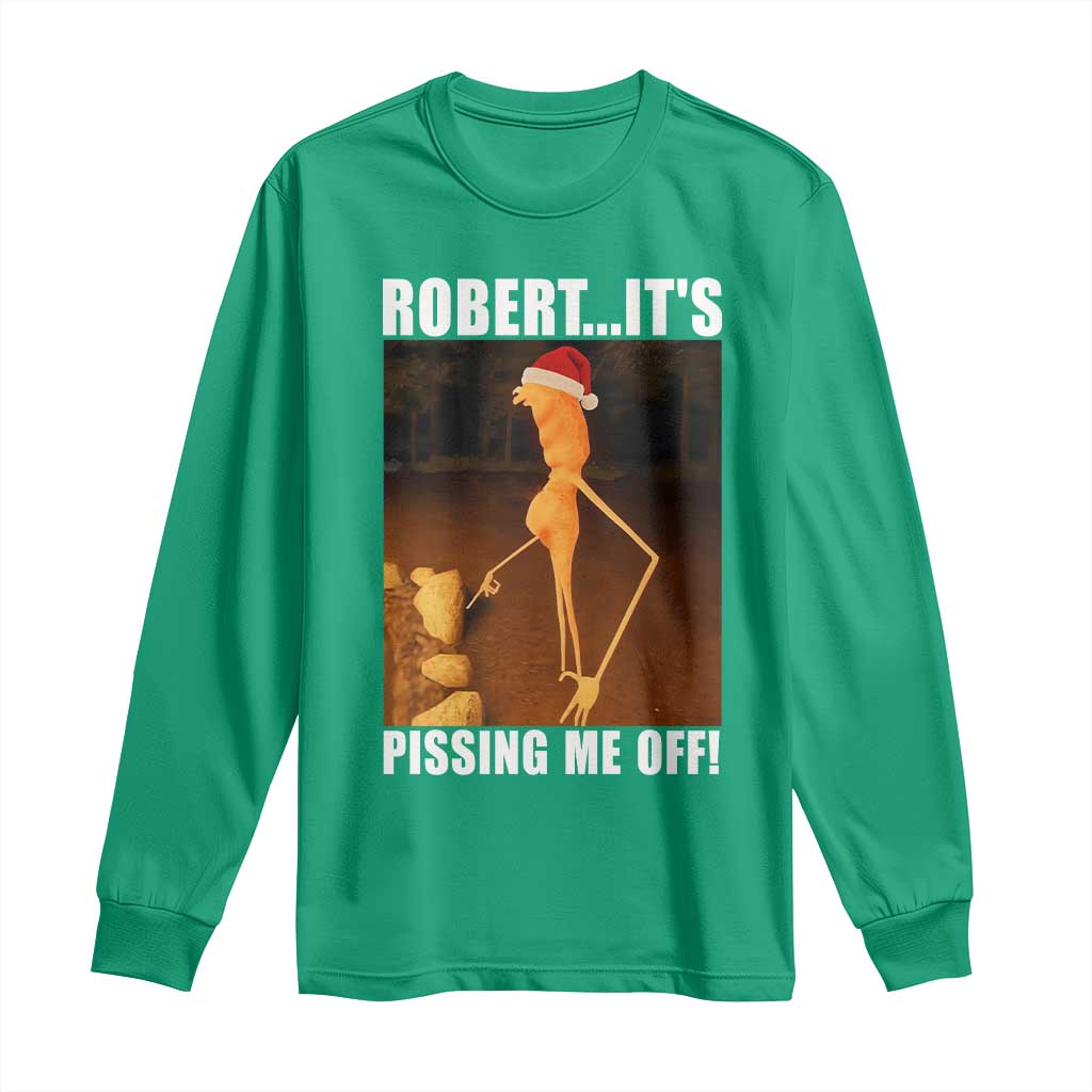 Marcus The Worm Christmas Long Sleeve Shirt Robert Its Pissing Me Off Xmas Meme - Wonder Print Shop