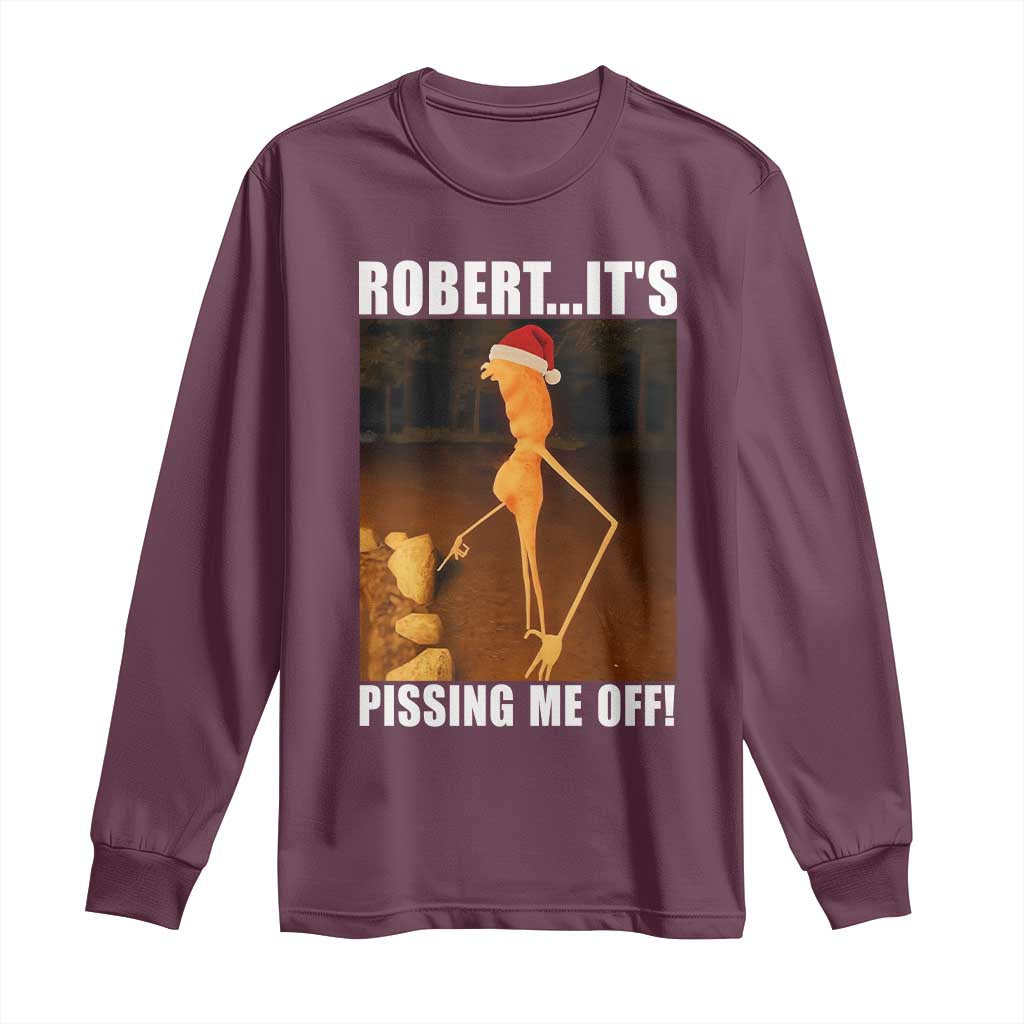 Marcus The Worm Christmas Long Sleeve Shirt Robert Its Pissing Me Off Xmas Meme - Wonder Print Shop