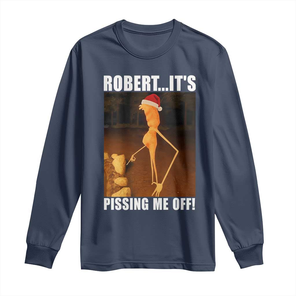Marcus The Worm Christmas Long Sleeve Shirt Robert Its Pissing Me Off Xmas Meme - Wonder Print Shop