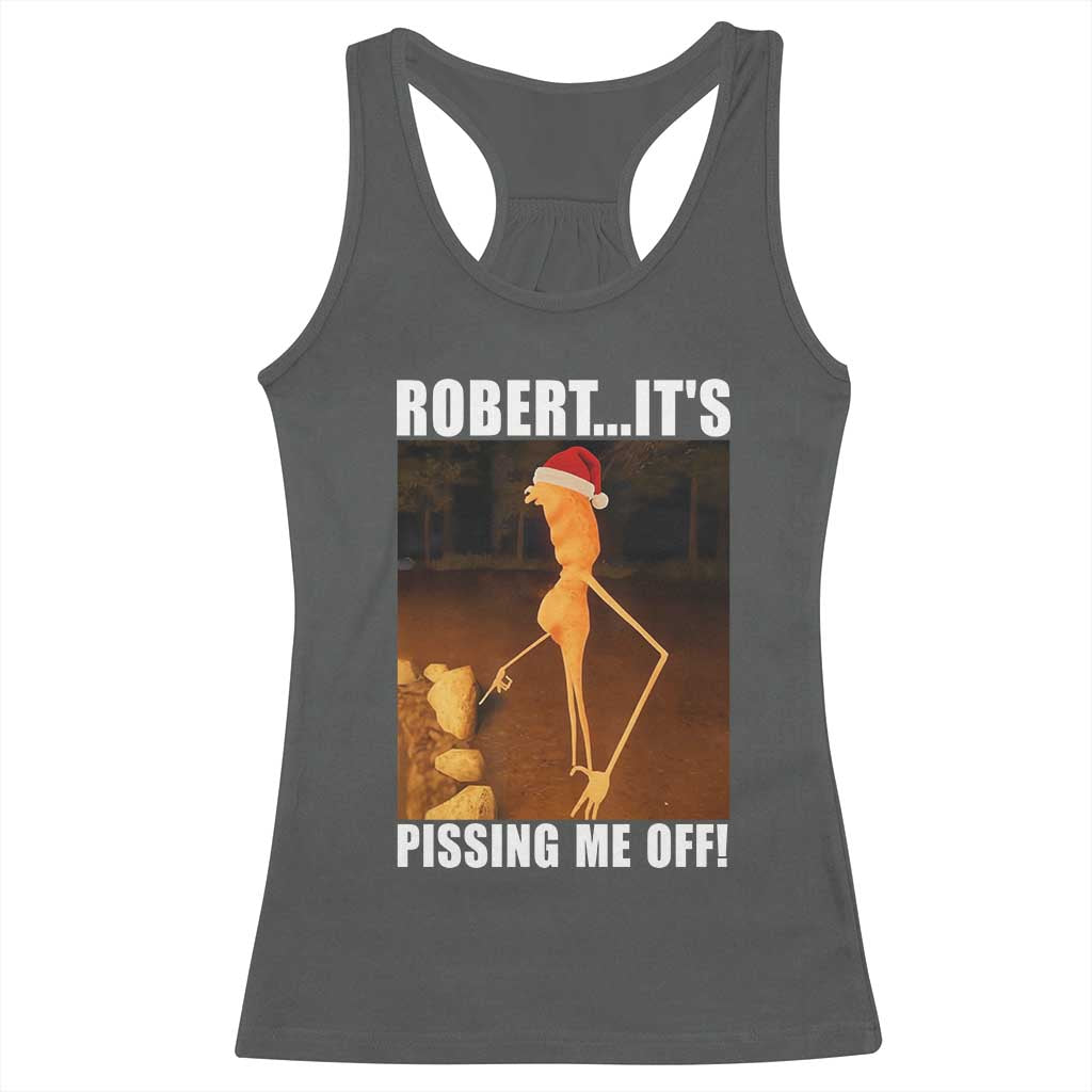 Marcus The Worm Christmas Racerback Tank Top Robert Its Pissing Me Off Xmas Meme - Wonder Print Shop