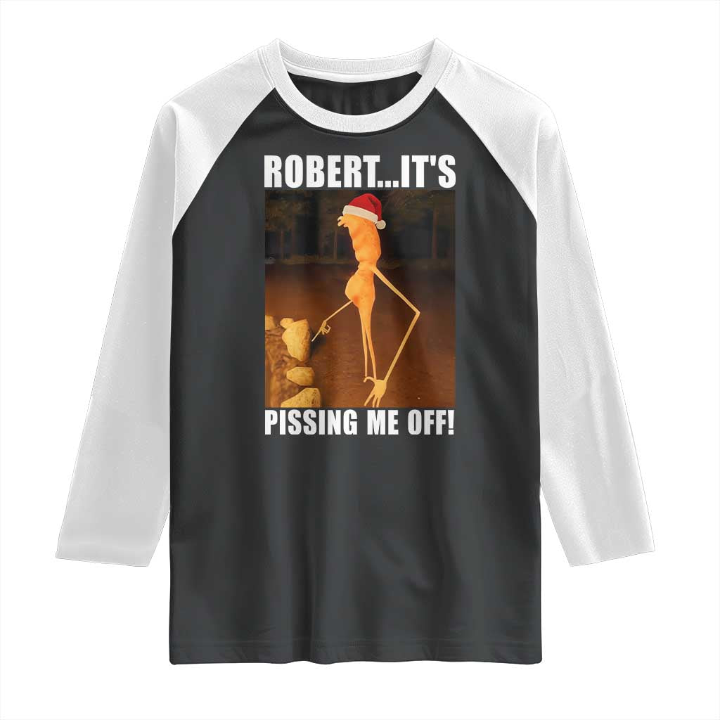 Marcus The Worm Christmas Raglan Shirt Robert Its Pissing Me Off Xmas Meme - Wonder Print Shop