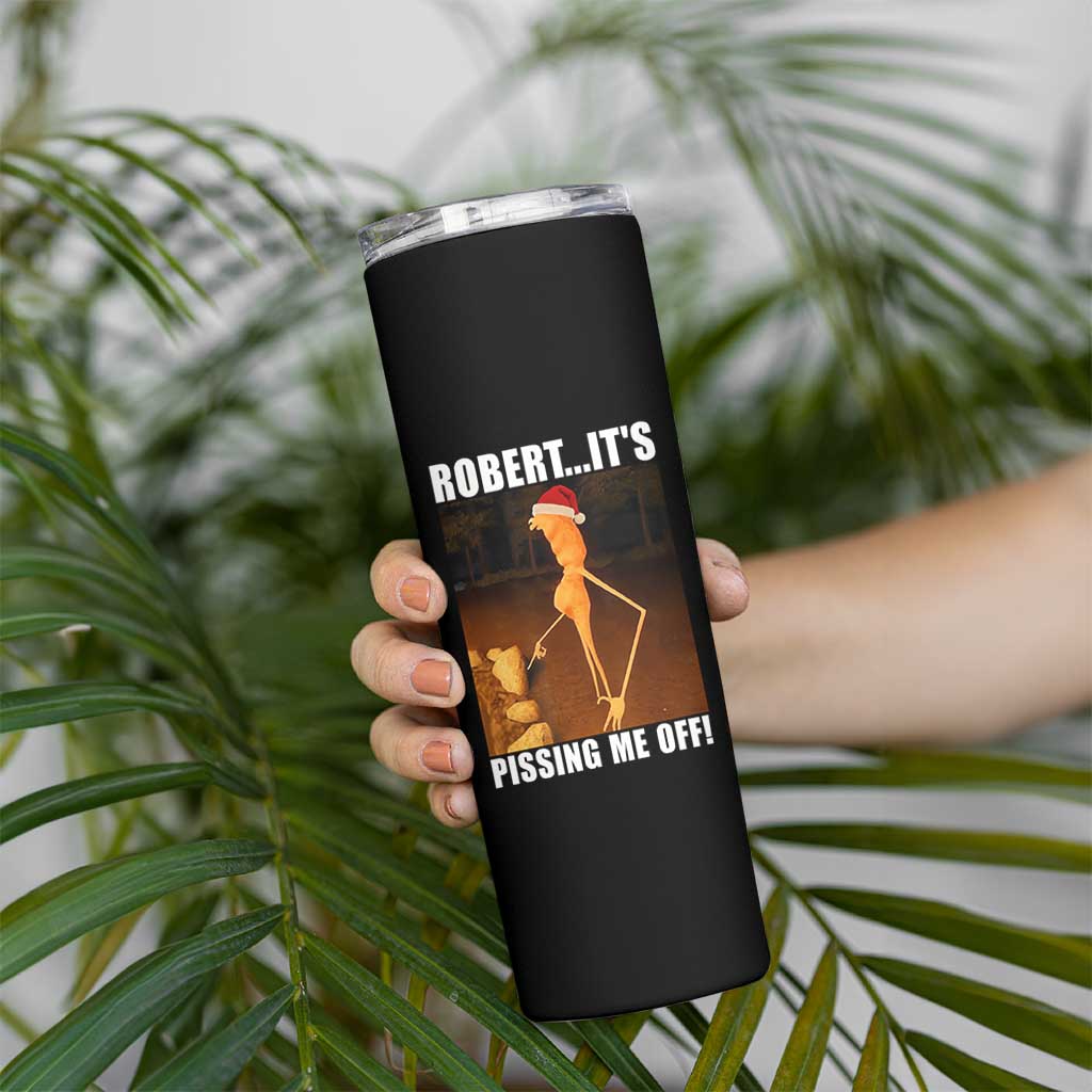 Marcus The Worm Christmas Skinny Tumbler Robert Its Pissing Me Off Xmas Meme - Wonder Print Shop