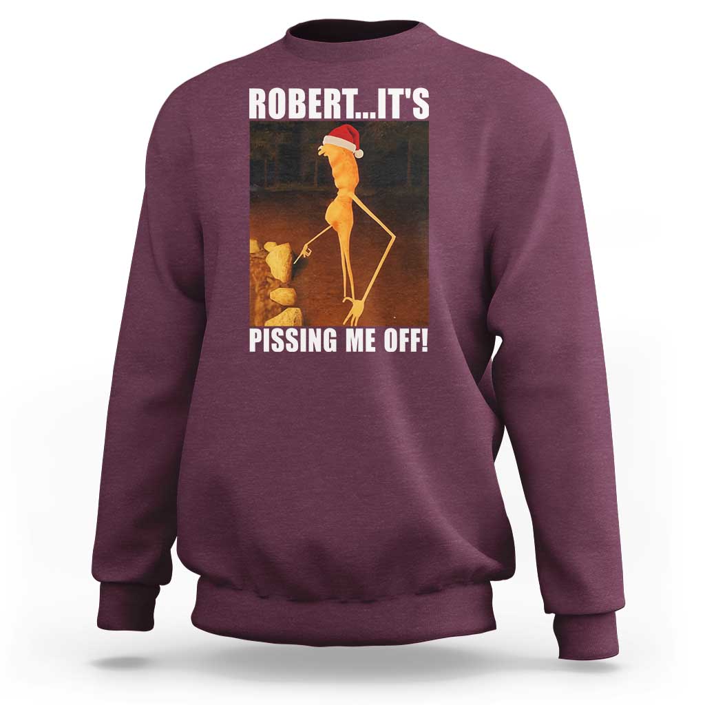 Marcus The Worm Christmas Sweatshirt Robert Its Pissing Me Off Xmas Meme - Wonder Print Shop