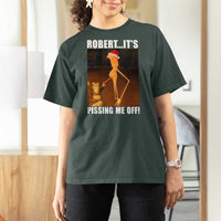 Marcus The Worm Christmas T Shirt For Women Robert Its Pissing Me Off Xmas Meme - Wonder Print Shop