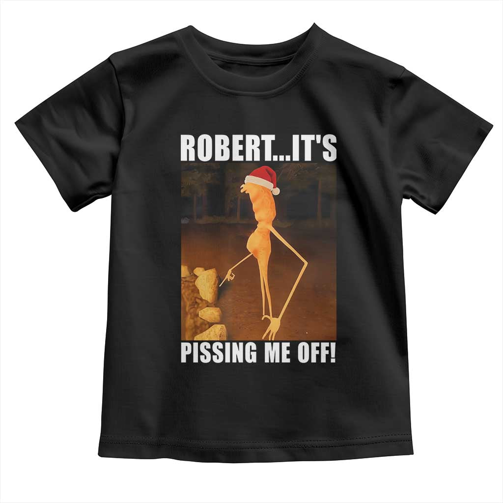Marcus The Worm Christmas Toddler T Shirt Robert Its Pissing Me Off Xmas Meme - Wonder Print Shop