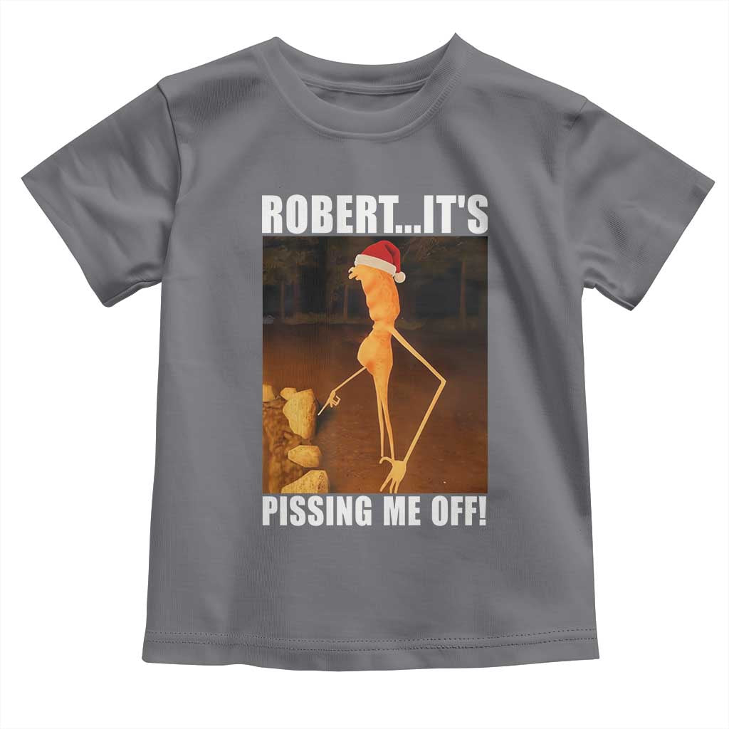 Marcus The Worm Christmas Toddler T Shirt Robert Its Pissing Me Off Xmas Meme - Wonder Print Shop