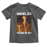 Marcus The Worm Christmas Toddler T Shirt Robert Its Pissing Me Off Xmas Meme - Wonder Print Shop