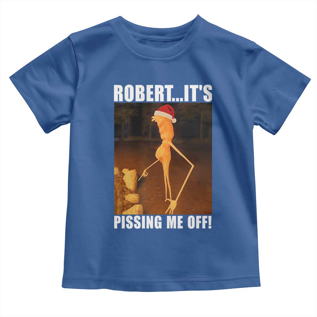 Marcus The Worm Christmas Toddler T Shirt Robert Its Pissing Me Off Xmas Meme - Wonder Print Shop