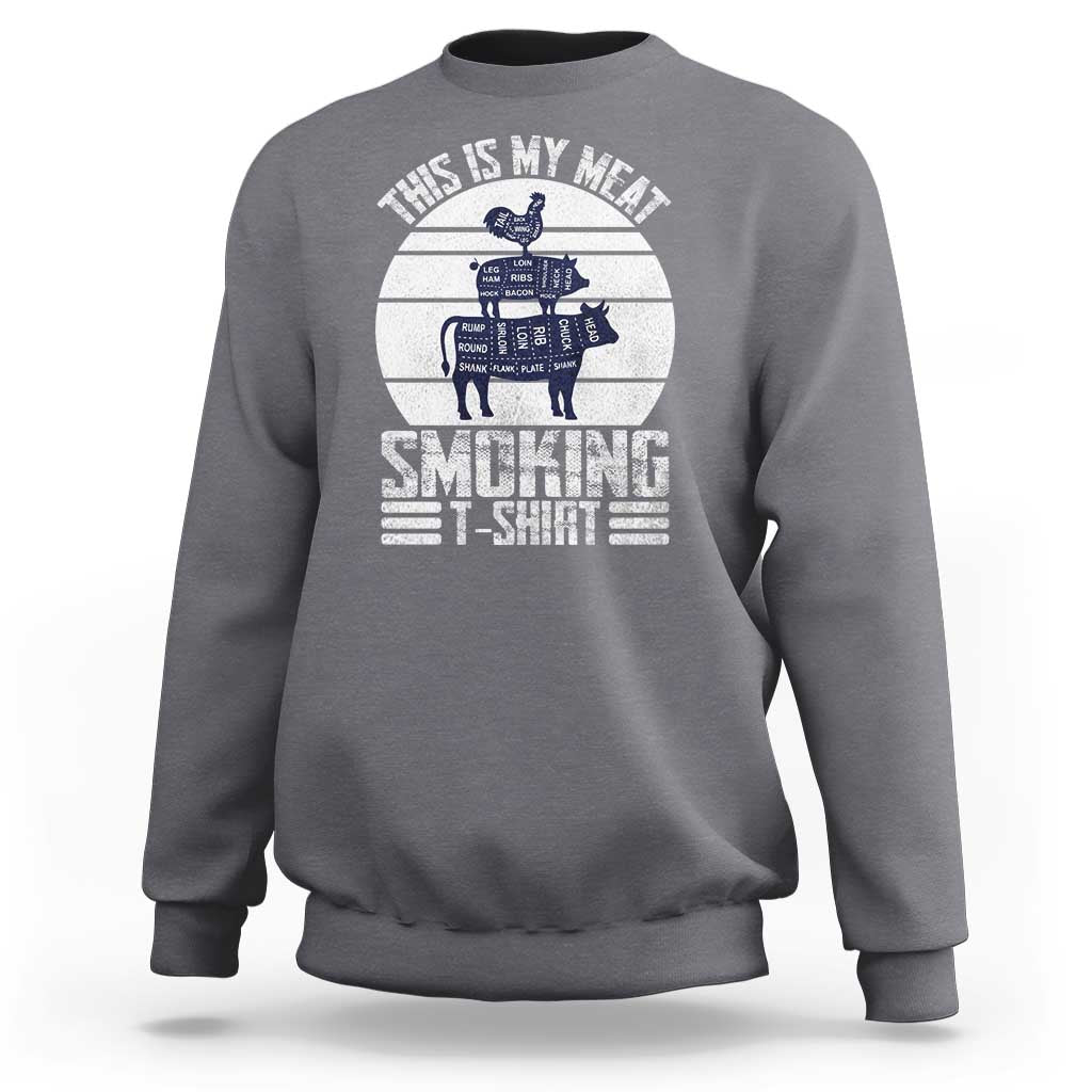 BBQ Sweatshirt Retro This Is My Meat Smoking Barbeque Dad - Wonder Print Shop