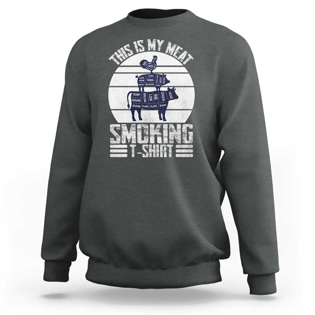 BBQ Sweatshirt Retro This Is My Meat Smoking Barbeque Dad - Wonder Print Shop
