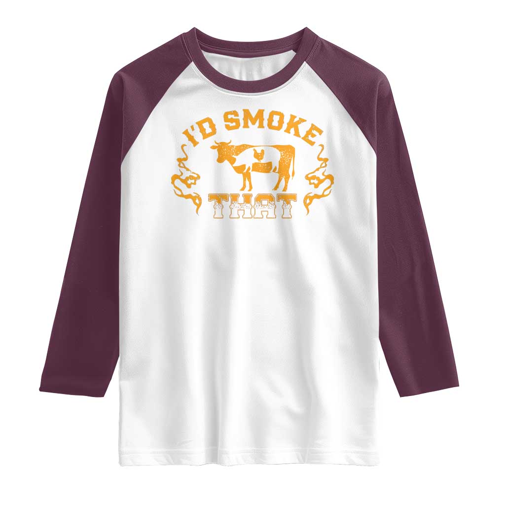 Funny BBQ Raglan Shirt I'd Smoke That Chef Butcher Cook BBQ