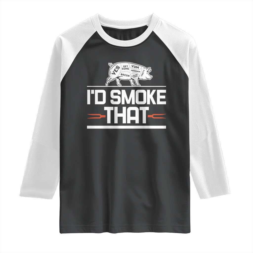 Funny BBQ I'd Smoke That Raglan Shirt Chef Butcher Cook BBQ