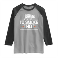 Funny BBQ I'd Smoke That Raglan Shirt Chef Butcher Cook BBQ