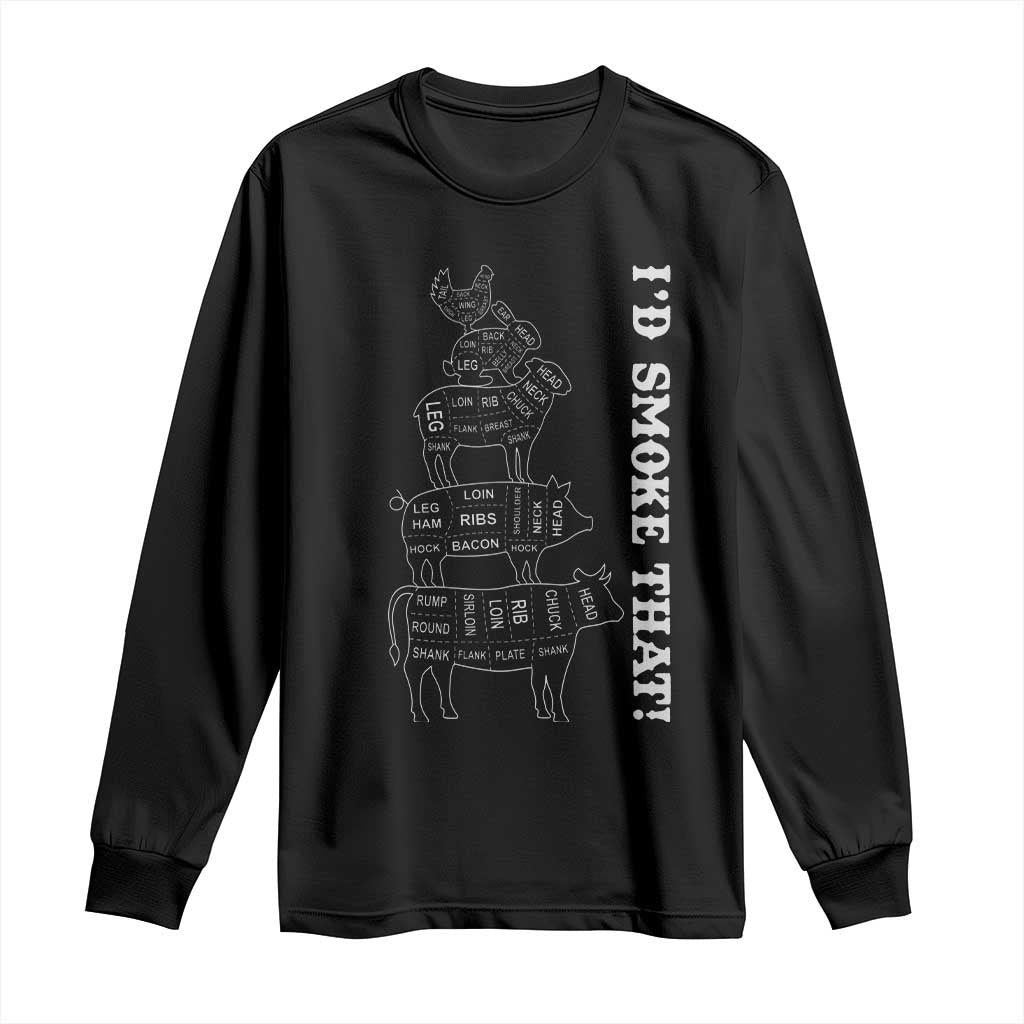Funny BBQ Long Sleeve Shirt I'd Smoke That