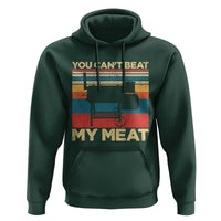 Funny BBQ Hoodie You Can't Beat My Meat Dad Grill Gift
