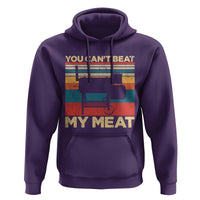 Funny BBQ Hoodie You Can't Beat My Meat Dad Grill Gift