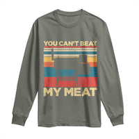 Funny BBQ Long Sleeve Shirt You Can't Beat My Meat Dad Grill Gift