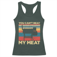 Funny BBQ Racerback Tank Top You Can't Beat My Meat Dad Grill Gift