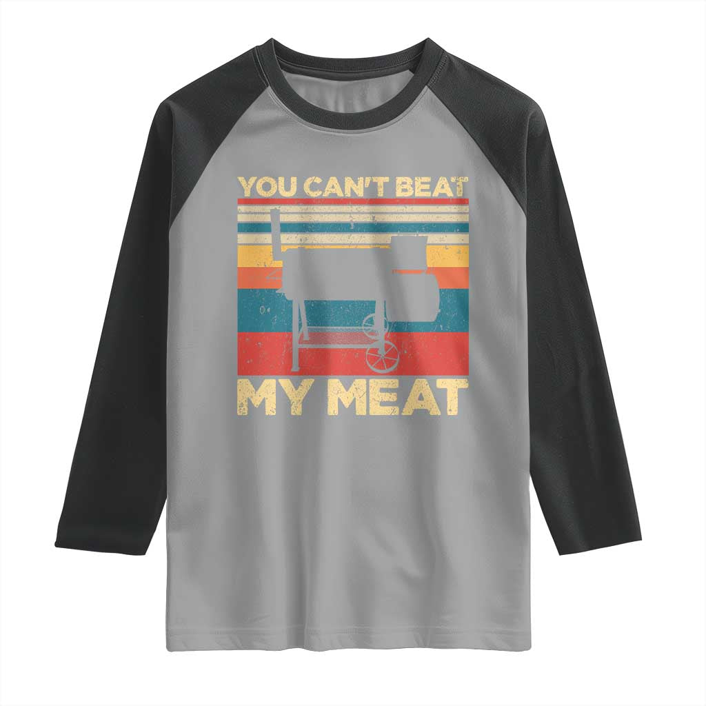 Funny BBQ Raglan Shirt You Can't Beat My Meat Dad Grill Gift