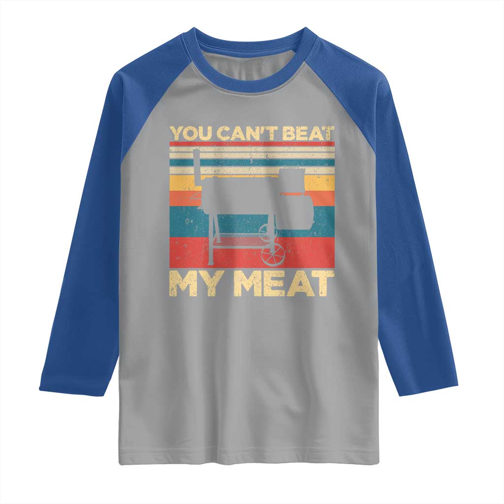 Funny BBQ Raglan Shirt You Can't Beat My Meat Dad Grill Gift