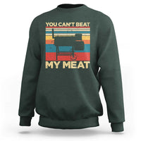 Funny BBQ Sweatshirt You Can't Beat My Meat Dad Grill Gift - Wonder Print Shop