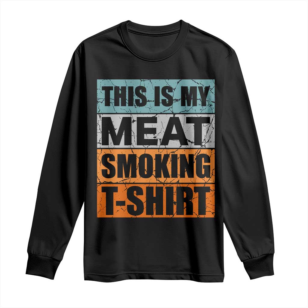 Retro BBQ Smoker This is My Meat Smoking Long Sleeve Shirt - Wonder Print Shop