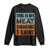 Retro BBQ Smoker This is My Meat Smoking Long Sleeve Shirt - Wonder Print Shop