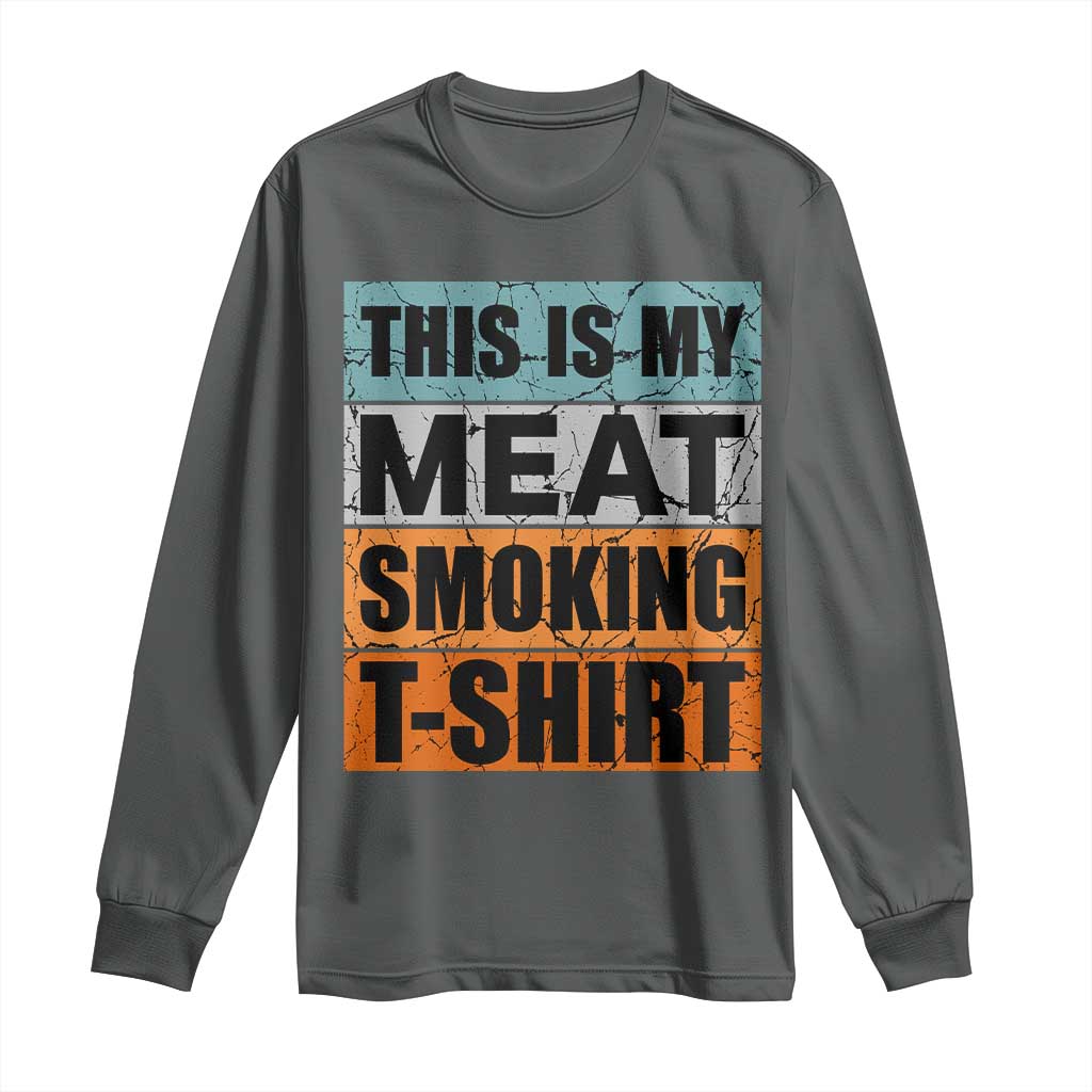 Retro BBQ Smoker This is My Meat Smoking Long Sleeve Shirt - Wonder Print Shop