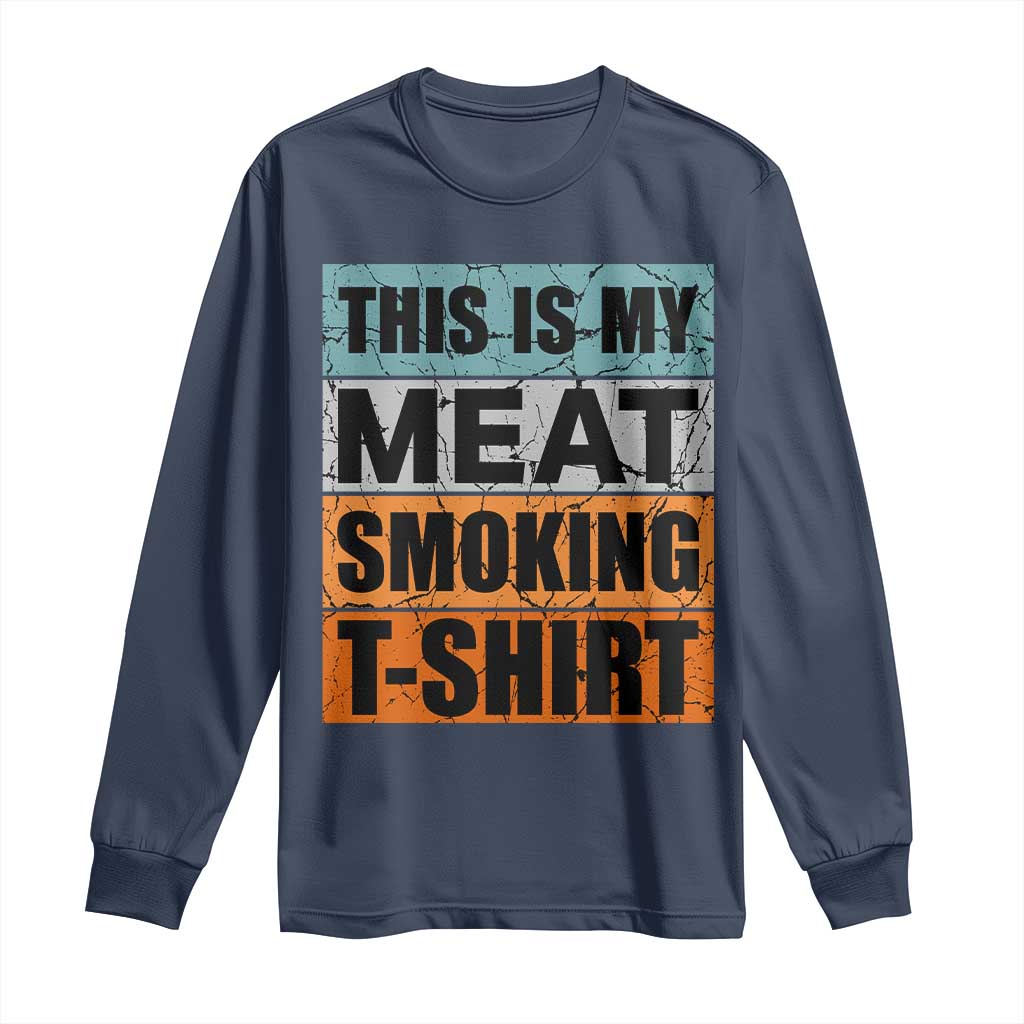 Retro BBQ Smoker This is My Meat Smoking Long Sleeve Shirt - Wonder Print Shop