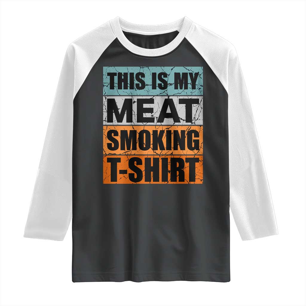 Retro BBQ Smoker This is My Meat Smoking Raglan Shirt - Wonder Print Shop