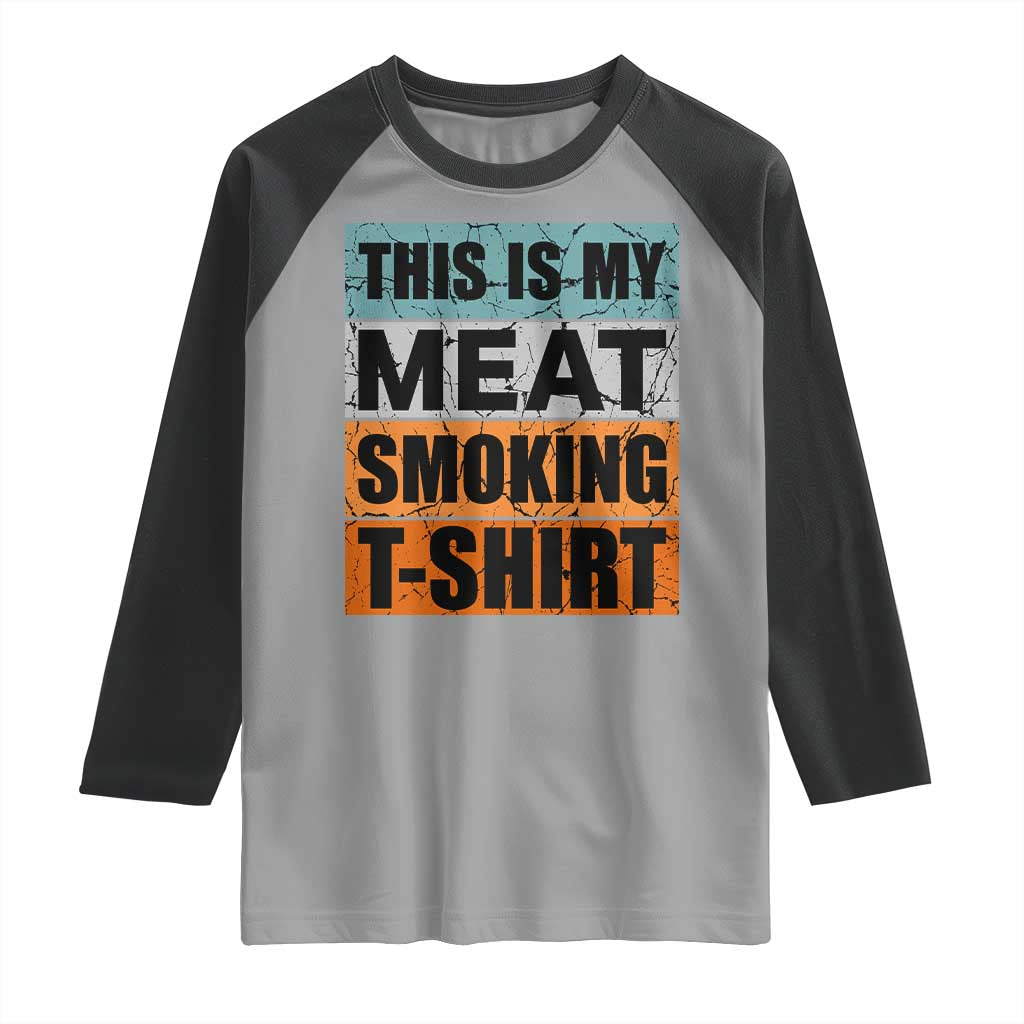 Retro BBQ Smoker This is My Meat Smoking Raglan Shirt - Wonder Print Shop