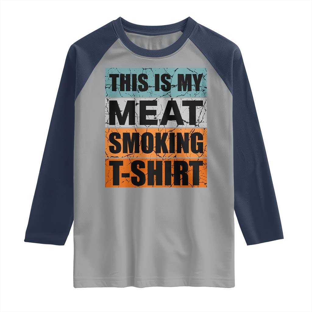 Retro BBQ Smoker This is My Meat Smoking Raglan Shirt - Wonder Print Shop