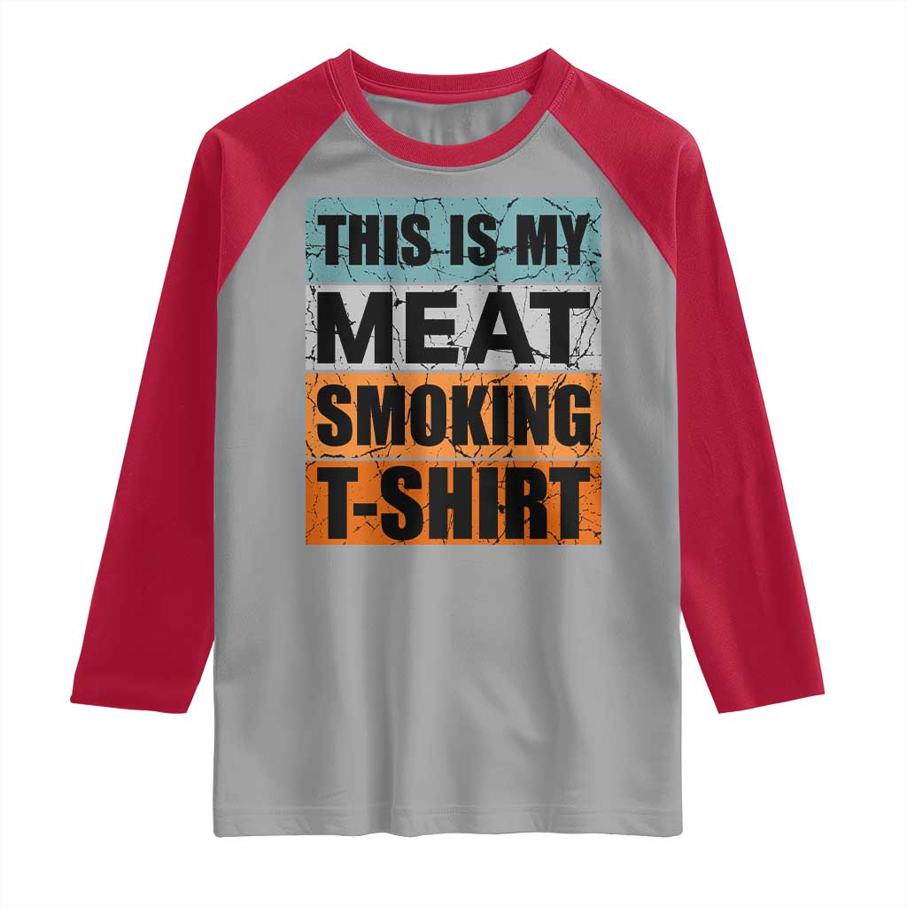 Retro BBQ Smoker This is My Meat Smoking Raglan Shirt - Wonder Print Shop