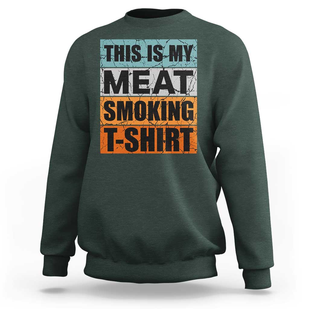 Retro BBQ Smoker This is My Meat Smoking Sweatshirt - Wonder Print Shop