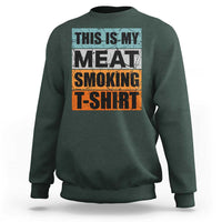 Retro BBQ Smoker This is My Meat Smoking Sweatshirt - Wonder Print Shop