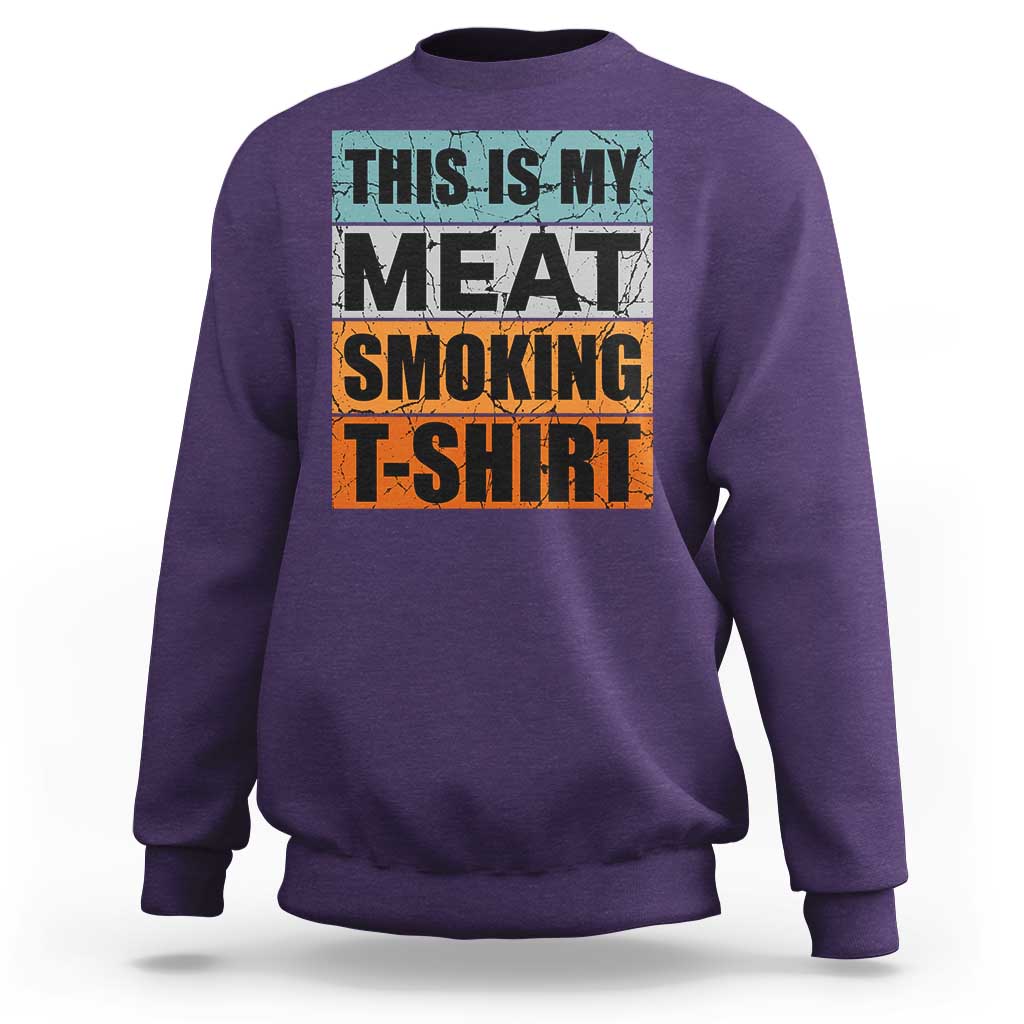 Retro BBQ Smoker This is My Meat Smoking Sweatshirt - Wonder Print Shop