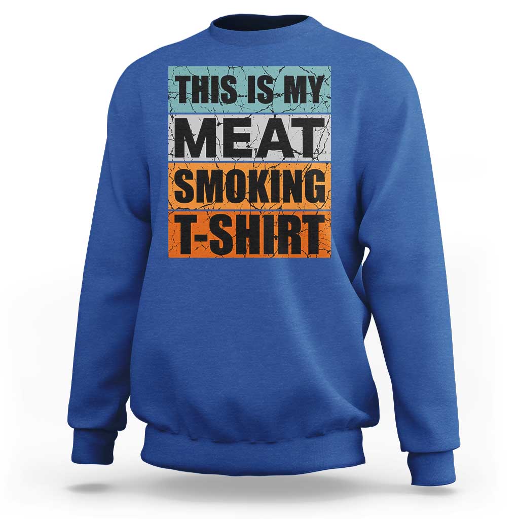 Retro BBQ Smoker This is My Meat Smoking Sweatshirt - Wonder Print Shop