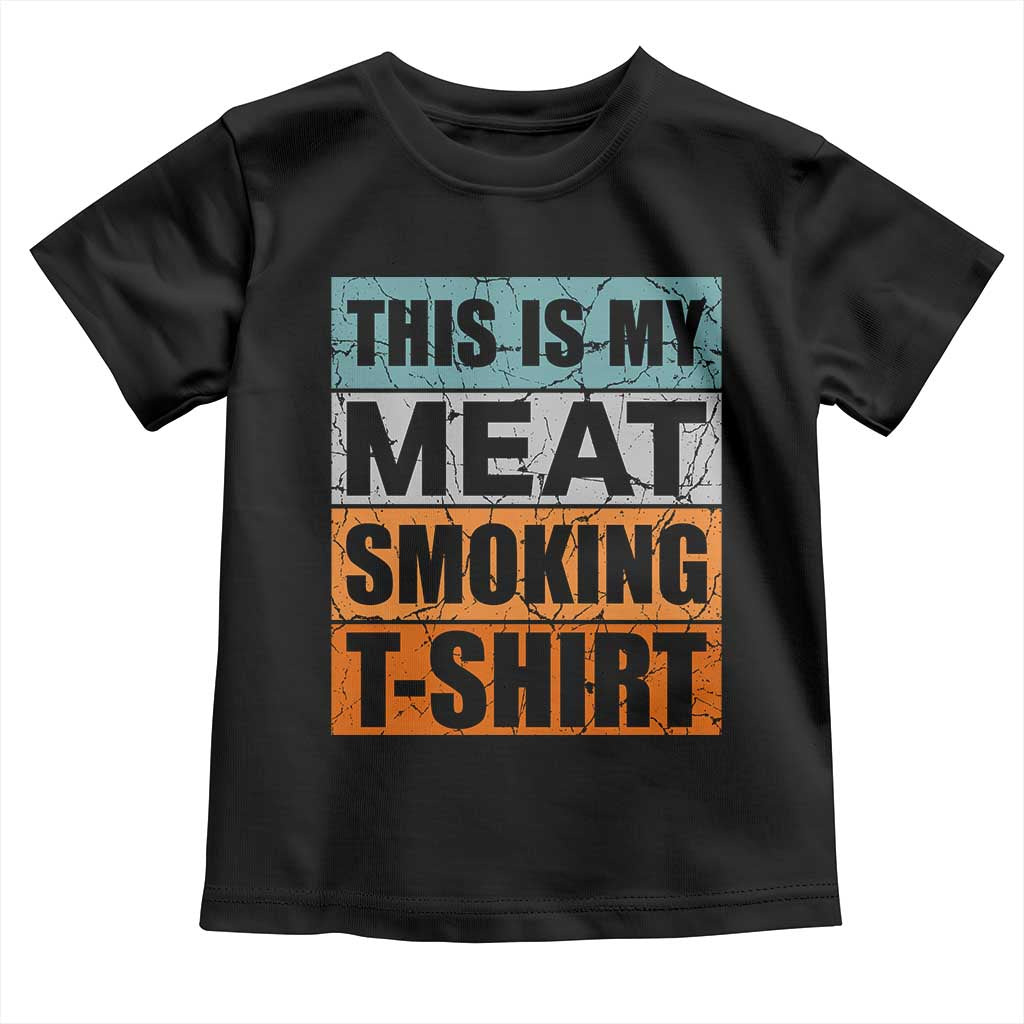 Retro BBQ Smoker This is My Meat Smoking Toddler T Shirt - Wonder Print Shop