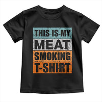 Retro BBQ Smoker This is My Meat Smoking Toddler T Shirt - Wonder Print Shop