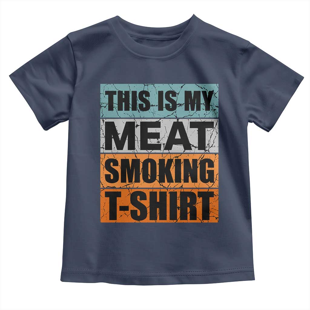 Retro BBQ Smoker This is My Meat Smoking Toddler T Shirt - Wonder Print Shop